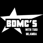 BDMC's with Tugi Mlamba